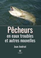 Pêcheurs En Eaux Troubles Et Autres Nouvelles