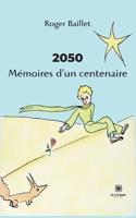 2050 Mémoires D'un Centenaire