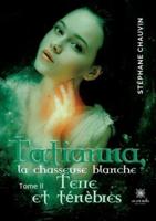 Tatianna, La Chasseuse Blanche