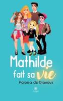 Mathilde Fait Sa Vie