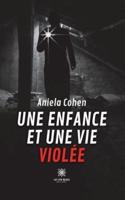 Une Enfance Et Une Vie Violée