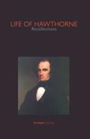Life of Hawthorne. Recollections (Res Stupenda - Portraits)