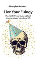 Live Your Eulogy