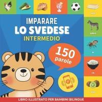 Imparare Lo Svedese - 150 Parole Con Pronunce - Intermedio