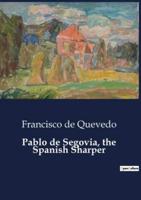 Pablo De Segovia, the Spanish Sharper