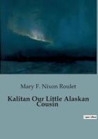 Kalitan Our Little Alaskan Cousin