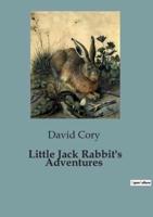 Little Jack Rabbit's Adventures