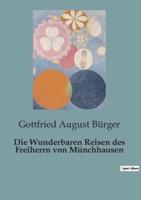 Die Wunderbaren Reisen Des Freiherrn Von Münchhausen
