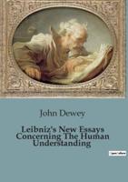 Leibniz's New Essays Concerning The Human Understanding