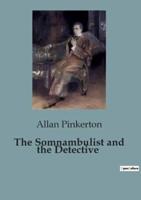 The Somnambulist and the Detective