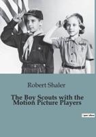 The Boy Scouts With the Motion Picture Players