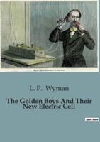 The Golden Boys And Their New Electric Cell