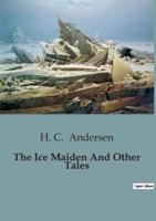 The Ice Maiden And Other Tales