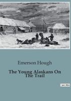 The Young Alaskans On The Trail