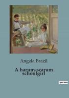 A Harum-Scarum Schoolgirl