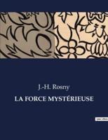 La Force Mystérieuse