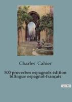 500 Proverbios Españoles / 500 Proverbes Espagnols (Edición Bilingüe)