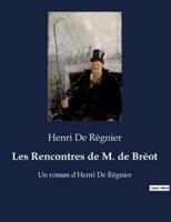 Les Rencontres De M. De Bréot