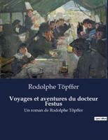 Voyages Et Aventures Du Docteur Festus