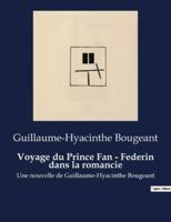 Voyage Du Prince Fan - Federin Dans La Romancie