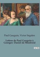 Lettres De Paul Gauguin À Georges-Daniel De Monfreid