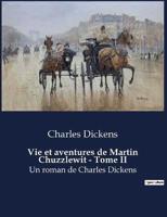 Vie Et Aventures De Martin Chuzzlewit - Tome II