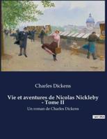 Vie Et Aventures De Nicolas Nickleby - Tome II