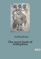 The Secret Book of Arthephius