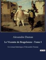 Le Vicomte De Bragelonne - Tome I