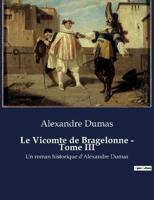 Le Vicomte De Bragelonne - Tome III