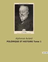 POLÉMIQUE ET HISTOIRE Tome 1