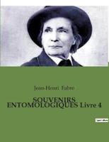 SOUVENIRS ENTOMOLOGIQUES Livre 4