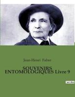 SOUVENIRS ENTOMOLOGIQUES Livre 9