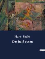 Das Heiß Eysen