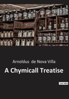 A Chymicall Treatise