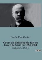 Cours De Philosophie Fait Au Lycée De Sens En 1883-1884