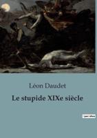 Le Stupide XIXe Siècle