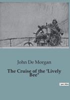 The Cruise of the 'Lively Bee"