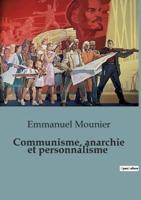 Communisme, Anarchie Et Personnalisme