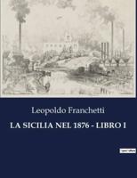 La Sicilia Nel 1876 - Libro I