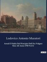 Annali D Italia Dal Principio Dell Era Volgare Sino All Anno 1750 Vol Iv