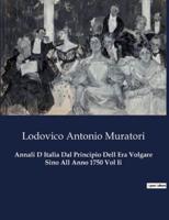 Annali D Italia Dal Principio Dell Era Volgare Sino All Anno 1750 Vol Ii