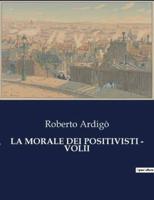 La Morale Dei Positivisti - Volii