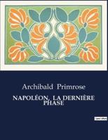 Napoléon, La Dernière Phase