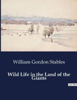 Wild Life in the Land of the Giants