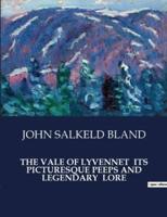 The Vale of Lyvennet Its Picturesque Peeps and Legendary Lore