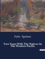 Two Years With The Natives In The Western Pacific