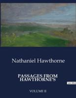 PASSAGES FROM  HAWTHORNE'S