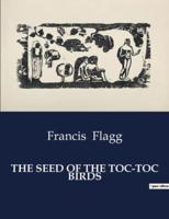 THE SEED OF THE TOC-TOC BIRDS