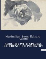 SURGERY WITH SPECIAL REFERENCE TO PODIATRY